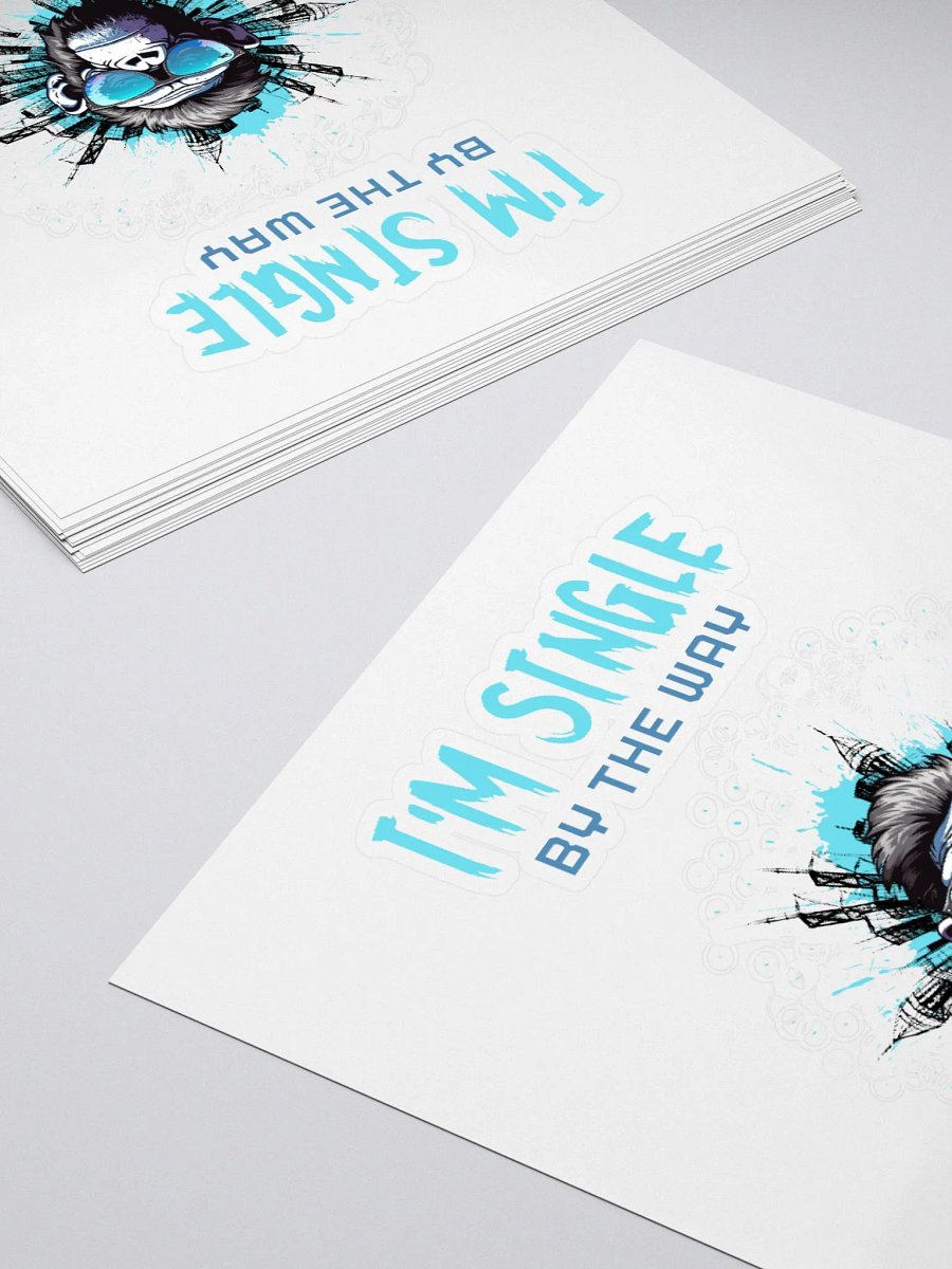 I'm single by the way Kiss Cut Stickers product image (14)
