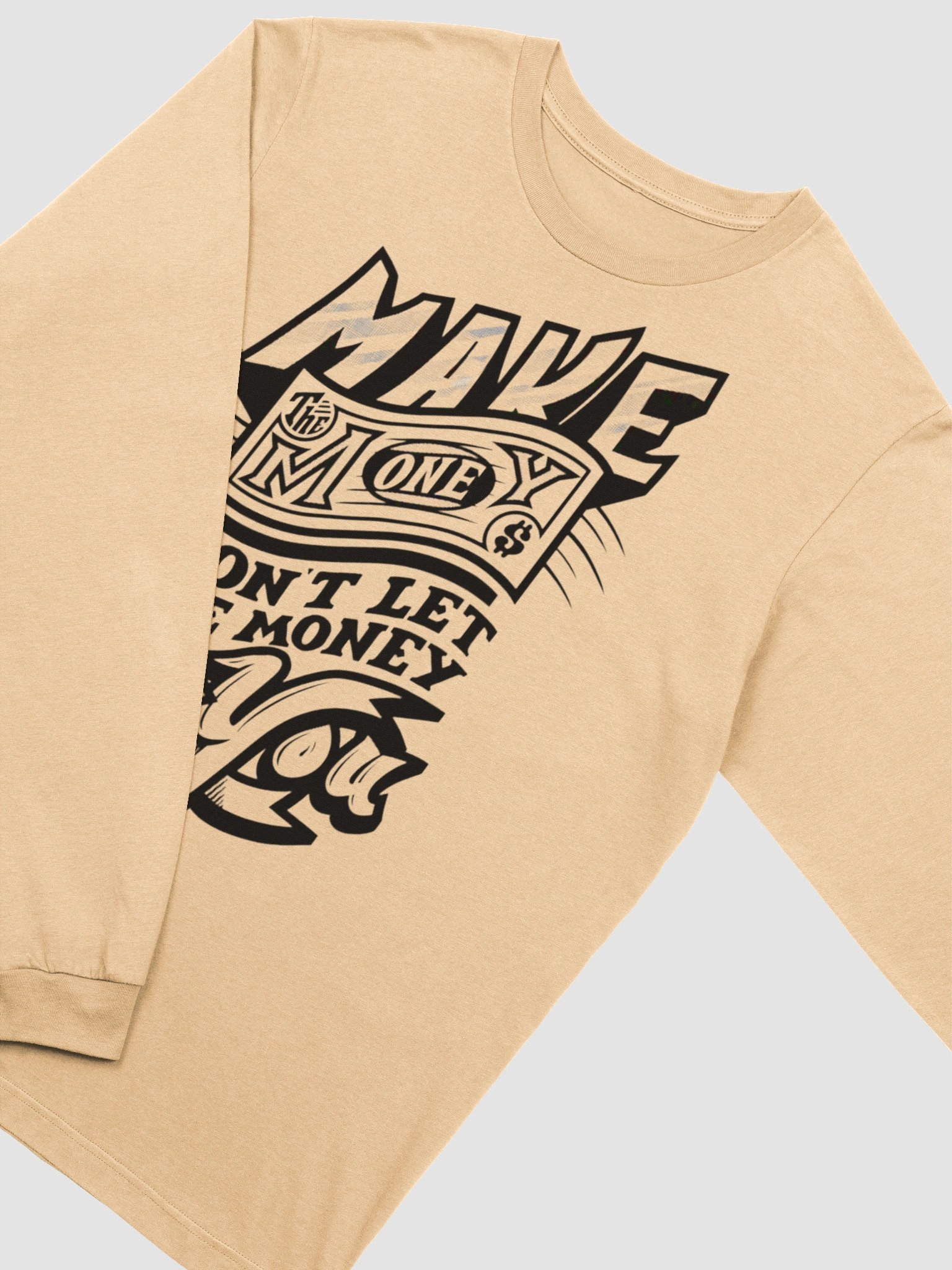 Make Money, Don't Let the Money Make You - Motivational Quote Long Sleeve T-Shirt product image (2)