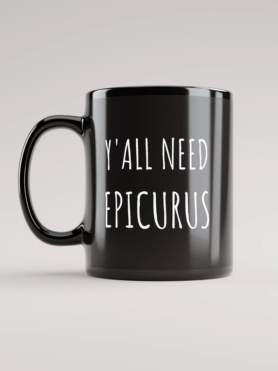 Y'all Need Epicurus (Black Glossy Mug) product image (6)