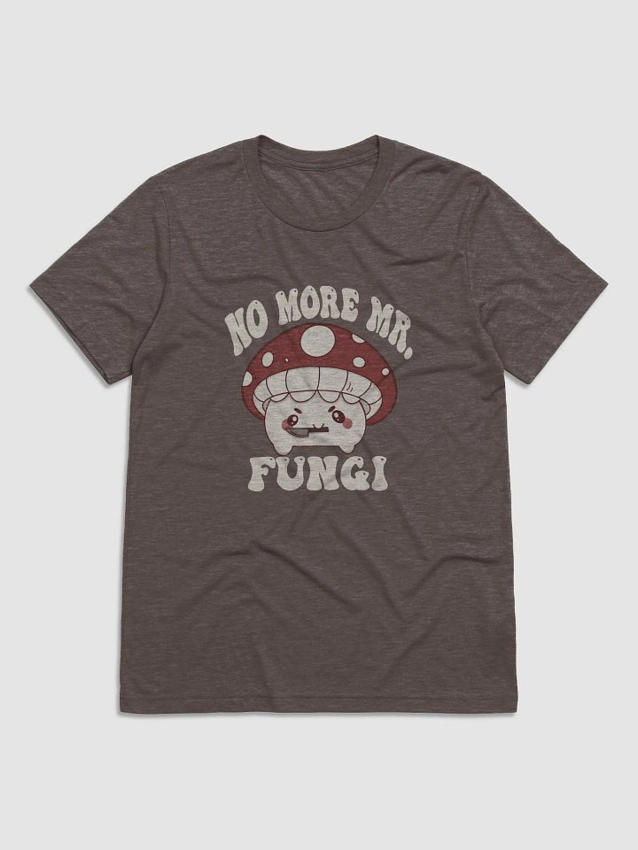 No More Mr.Fungi Super Soft Tee product image (1)