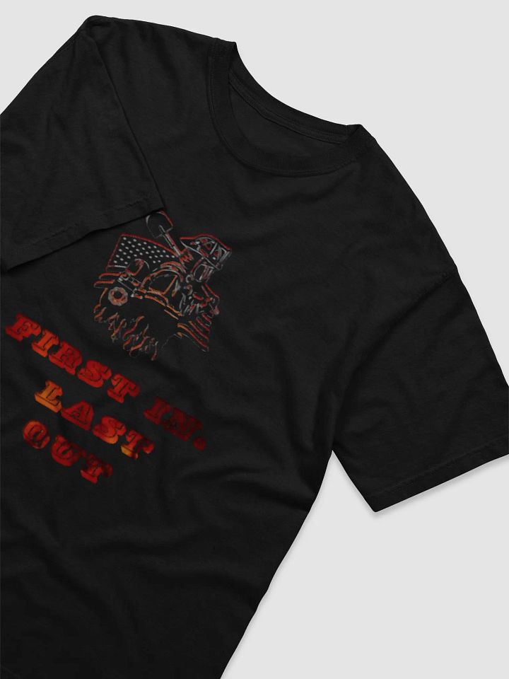First In, Last Out Firefighter T-Shirt product image (2)