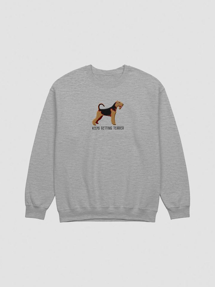 Keeps Getting Terrier Sweatshirt (Embroidered) of an Airedale Terrier product image (7)