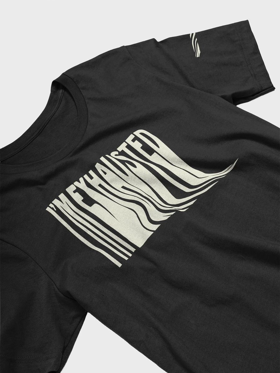 I'm Exhausted Tee product image (3)