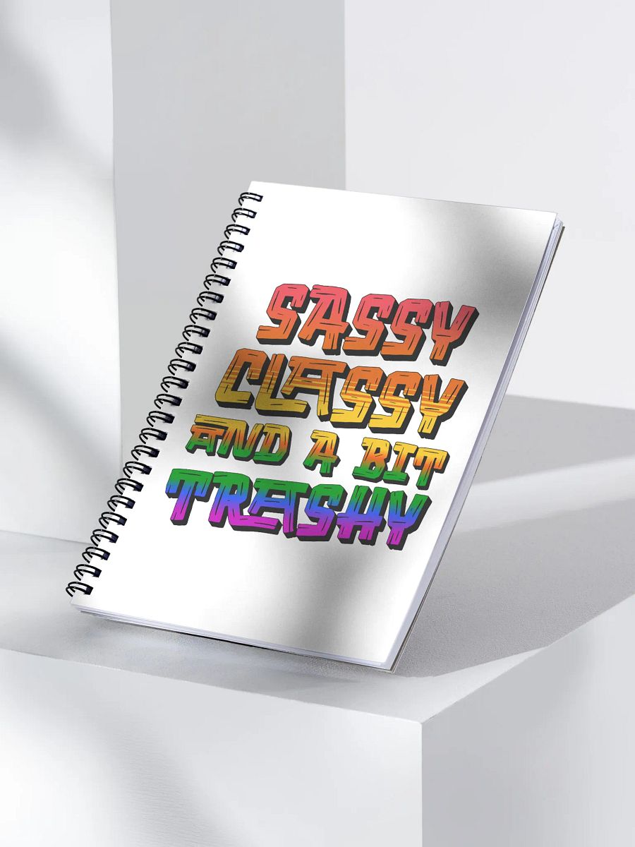 Sassy Classy And A Bit Trashy Spiral Notebook product image (3)