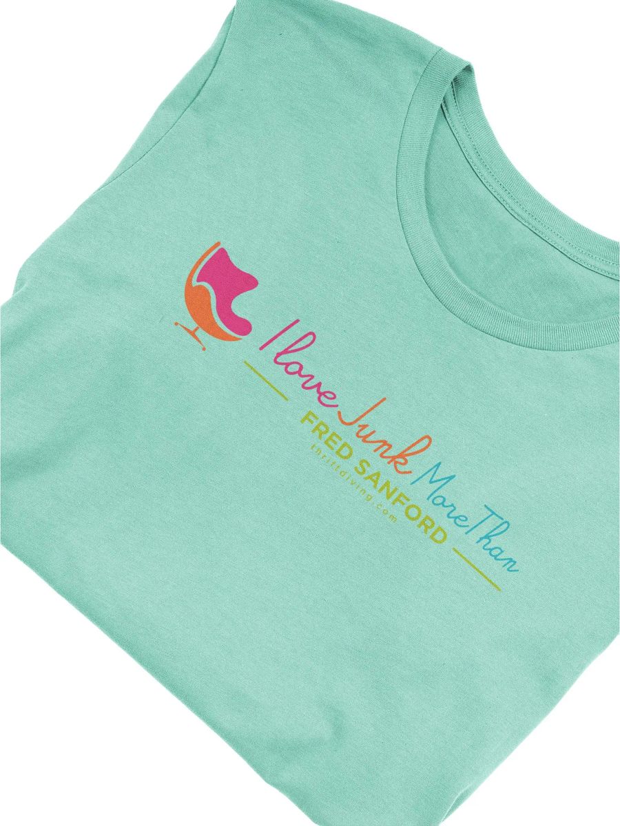 I Love Junk More Than Fred Sanford Logo T-Shirt product image (2)