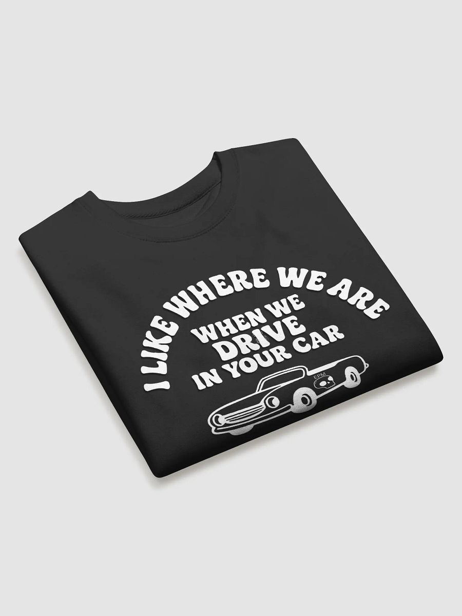 I Like Where We Are Sweatshirt product image (3)
