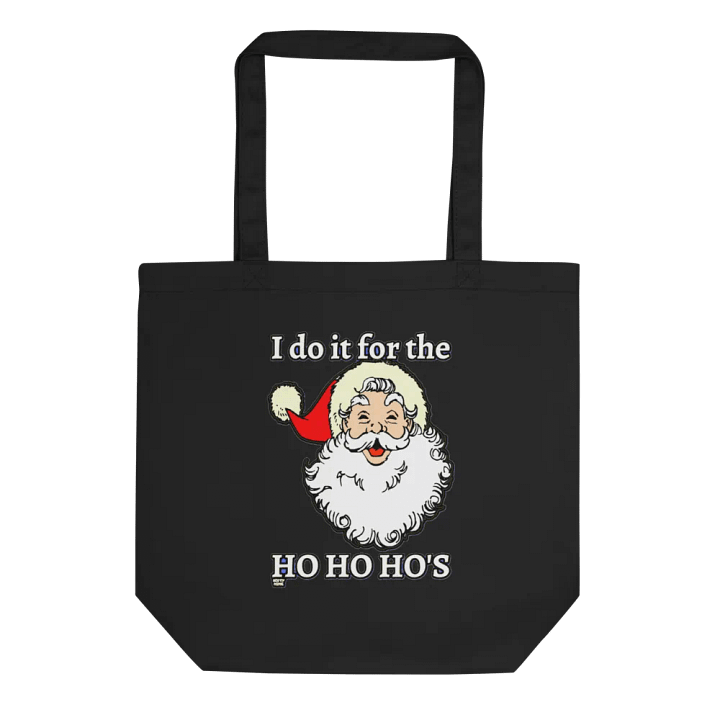 I DO IT FOR THE HO HO HO'S product image (1)