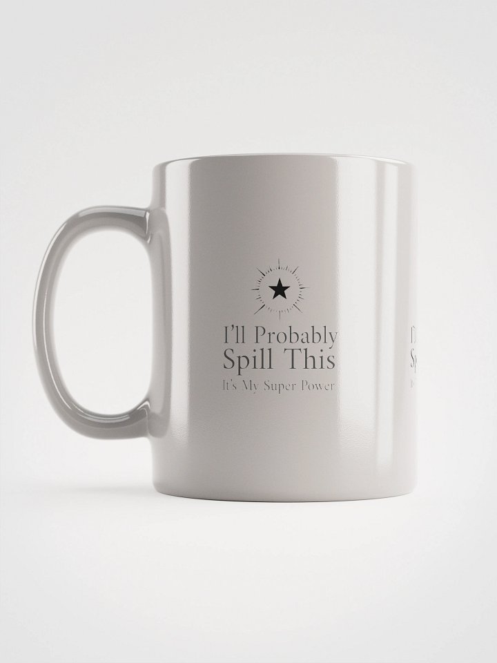 Ceramic Mug: I'll Probably Spill This product image (1)