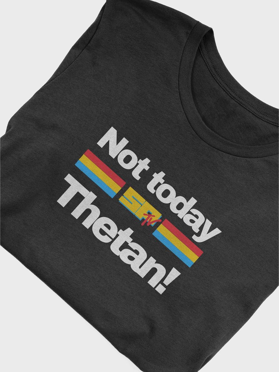 Not Today! w/SPTV Logo. Crew Super Soft T-Shirt product image (49)
