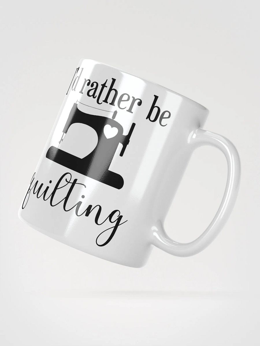I'd Rather Be Quilting | Quilters Gift - White Ceramic Mug (Black Text) product image (5)