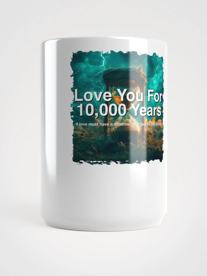 Timeless Love – "Love You For 10,000 Years" Mug product image (1)