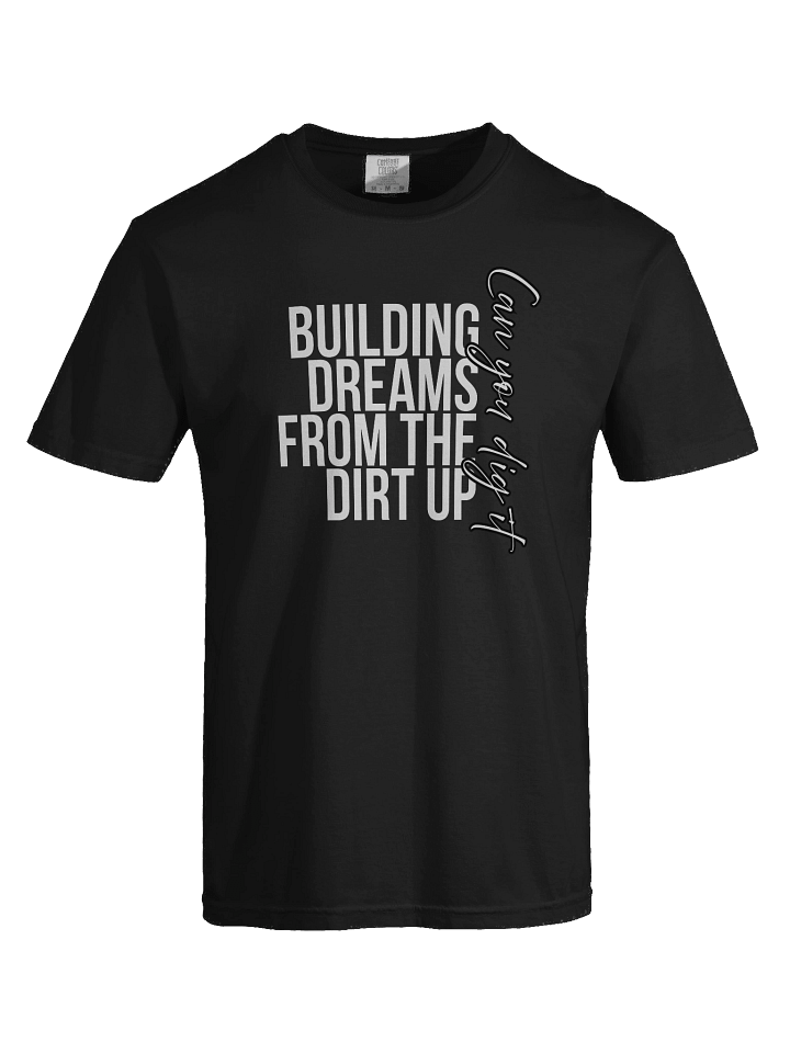 Building dreams from the dirt up. Can you dig it? product image (1)