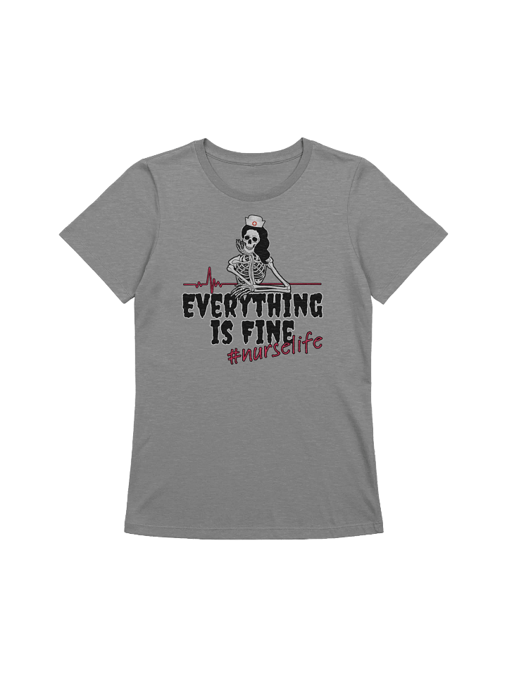 Everything is Fine #nurselife Relaxed T-Shirt product image (1)