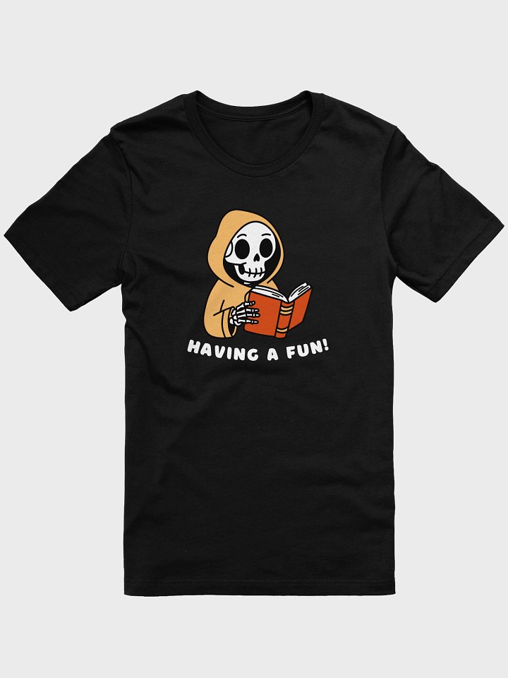 Having a Fun! T-shirt (White Text) product image (1)