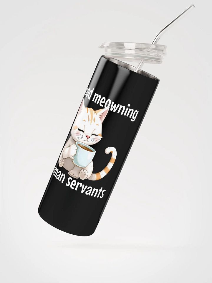 good meowning human servants stainless steel cup product image (2)
