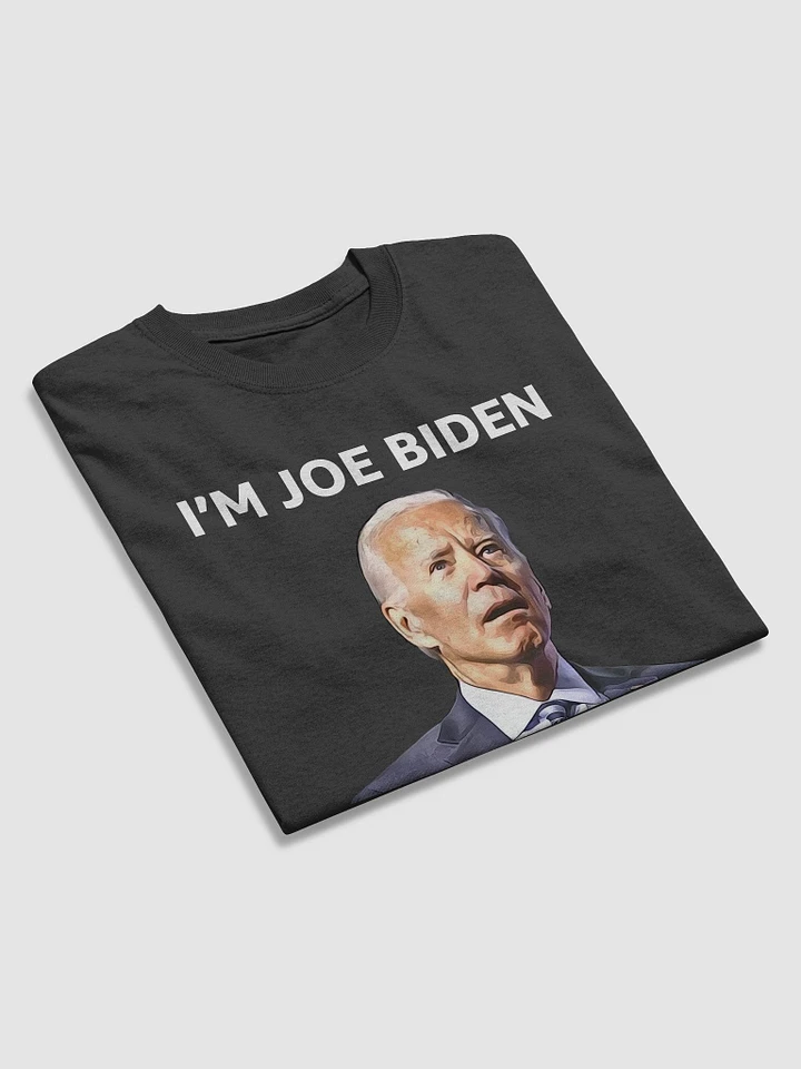 I'm Joe Biden and I Forgot This Message product image (2)