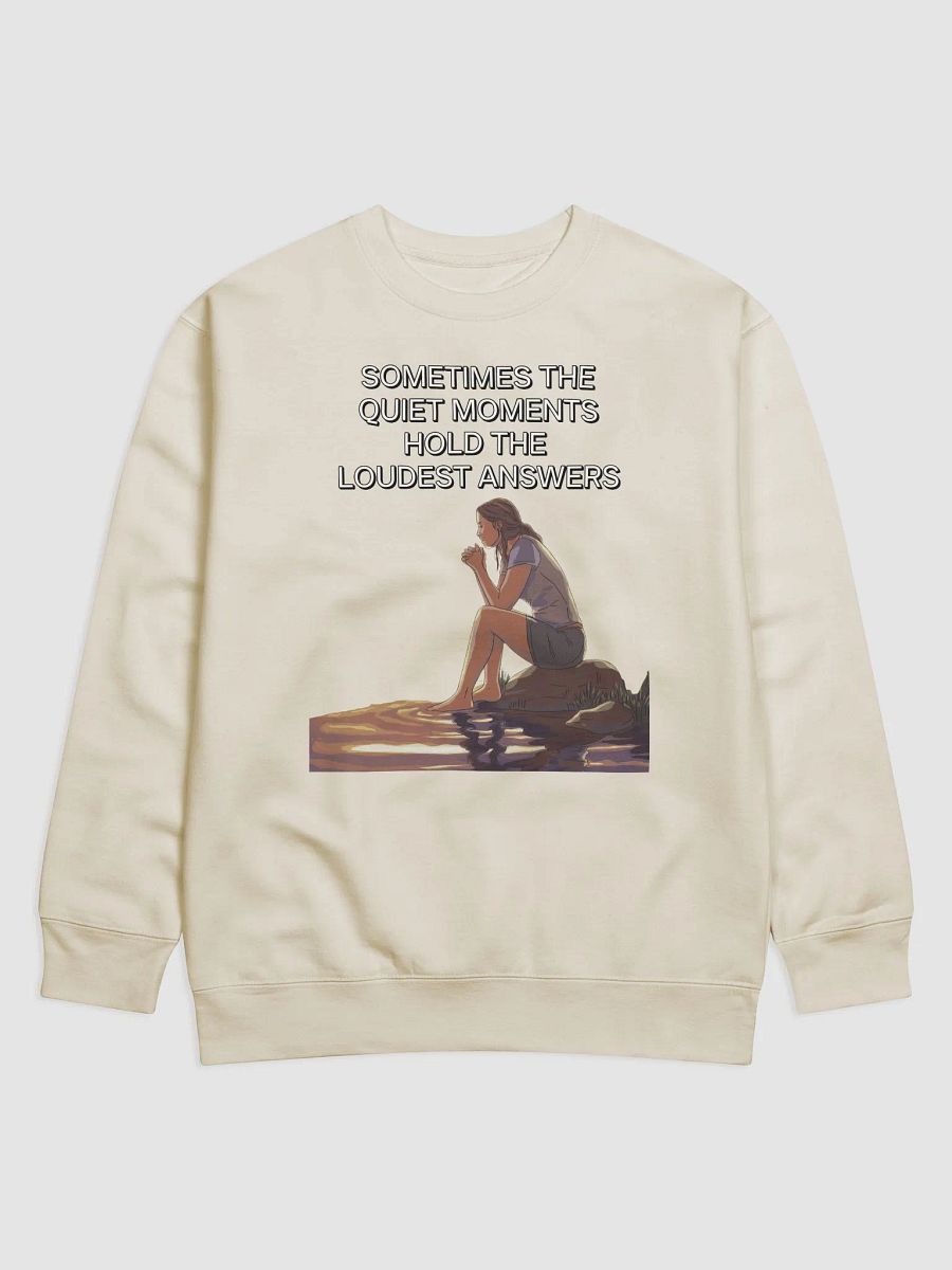 Sometimes The Quiet Moments Hold The Loudest Answers - Motivational Sweatshirt product image (4)