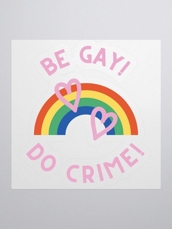 Be Gay! Do Crime! Cut Stickers product image (1)