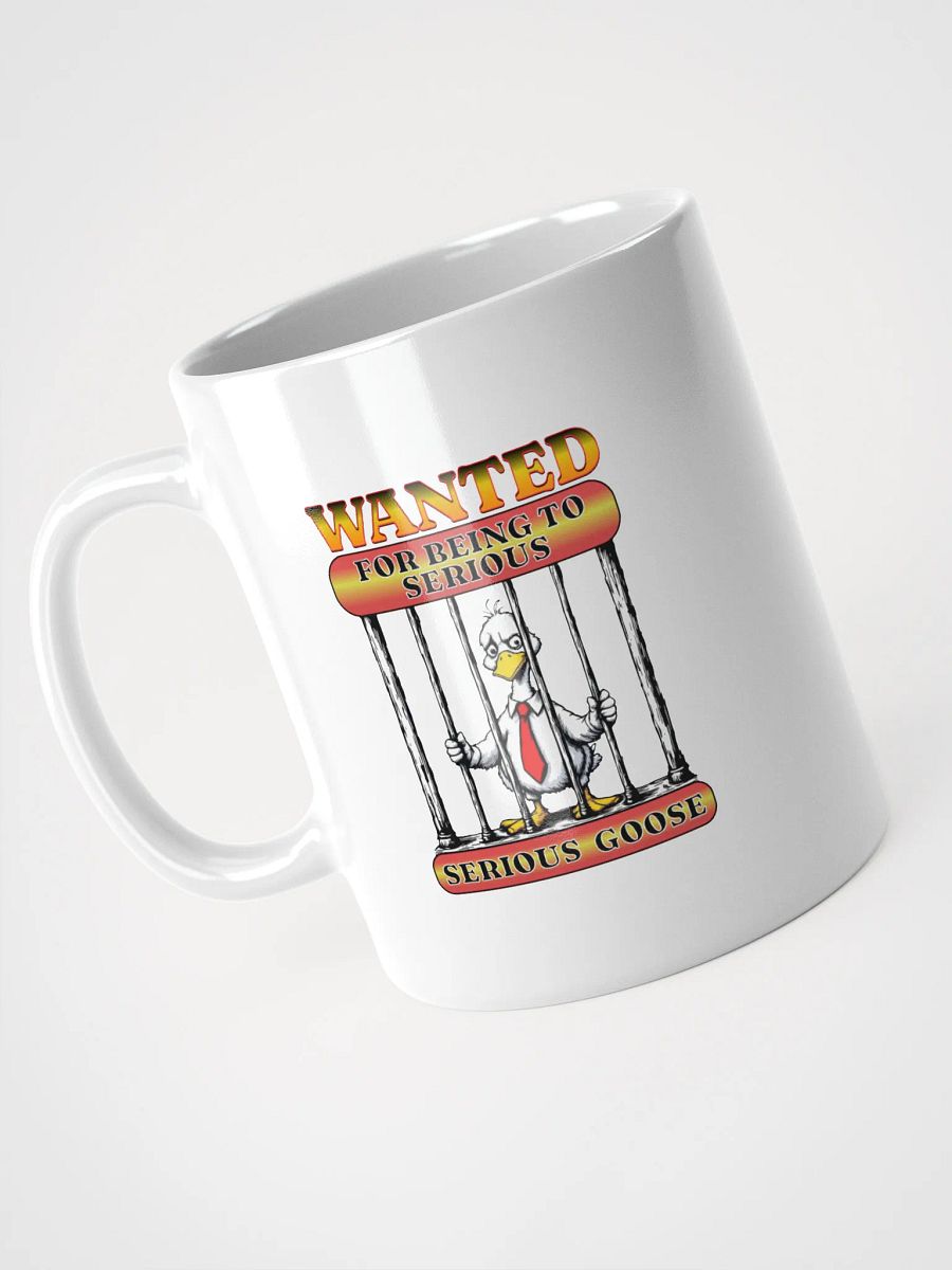 Wanted For Being To Serious Goose Mug product image (2)