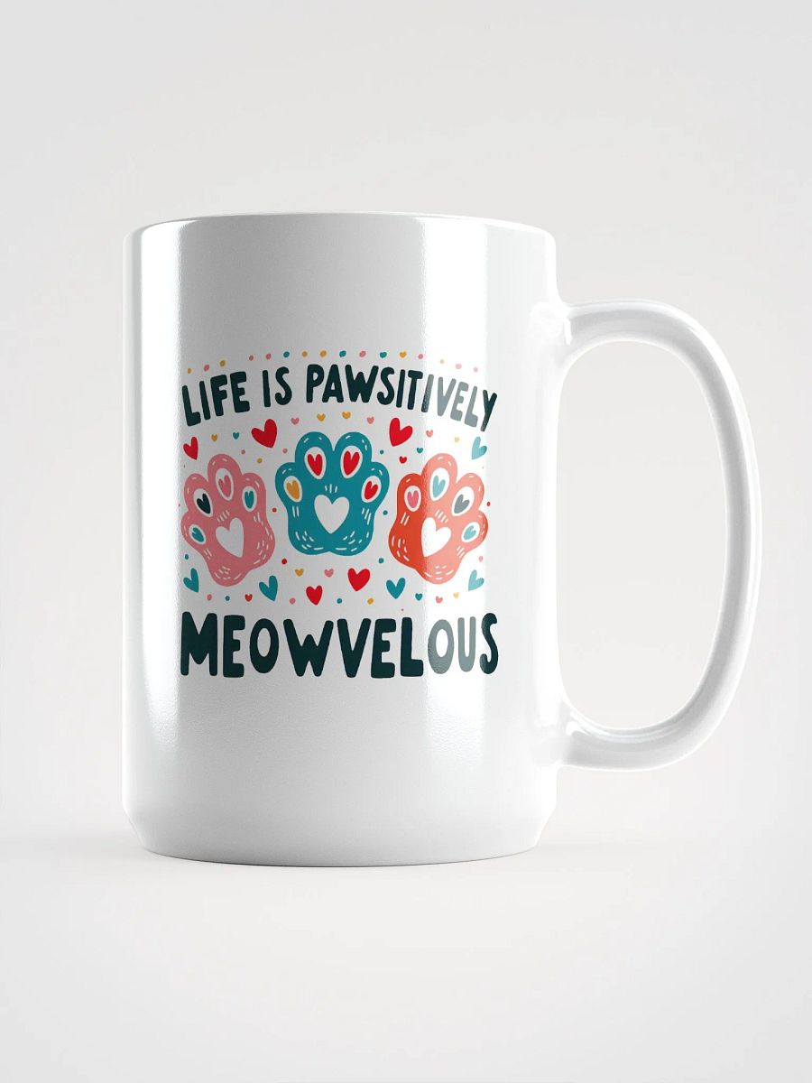 Life is pawsitively meowvelous product image (1)