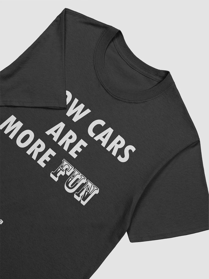 Slow cars are more fun - Tshirt product image (2)