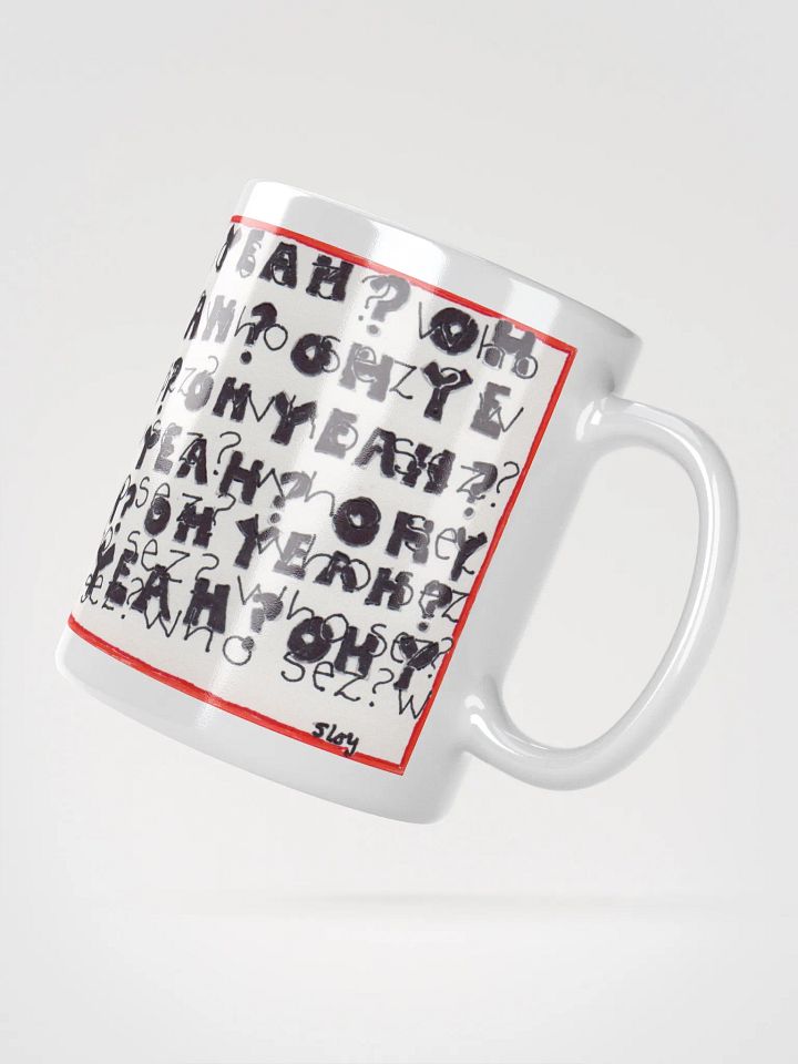 oh yeah? who sez? White Glossy Mug product image (2)