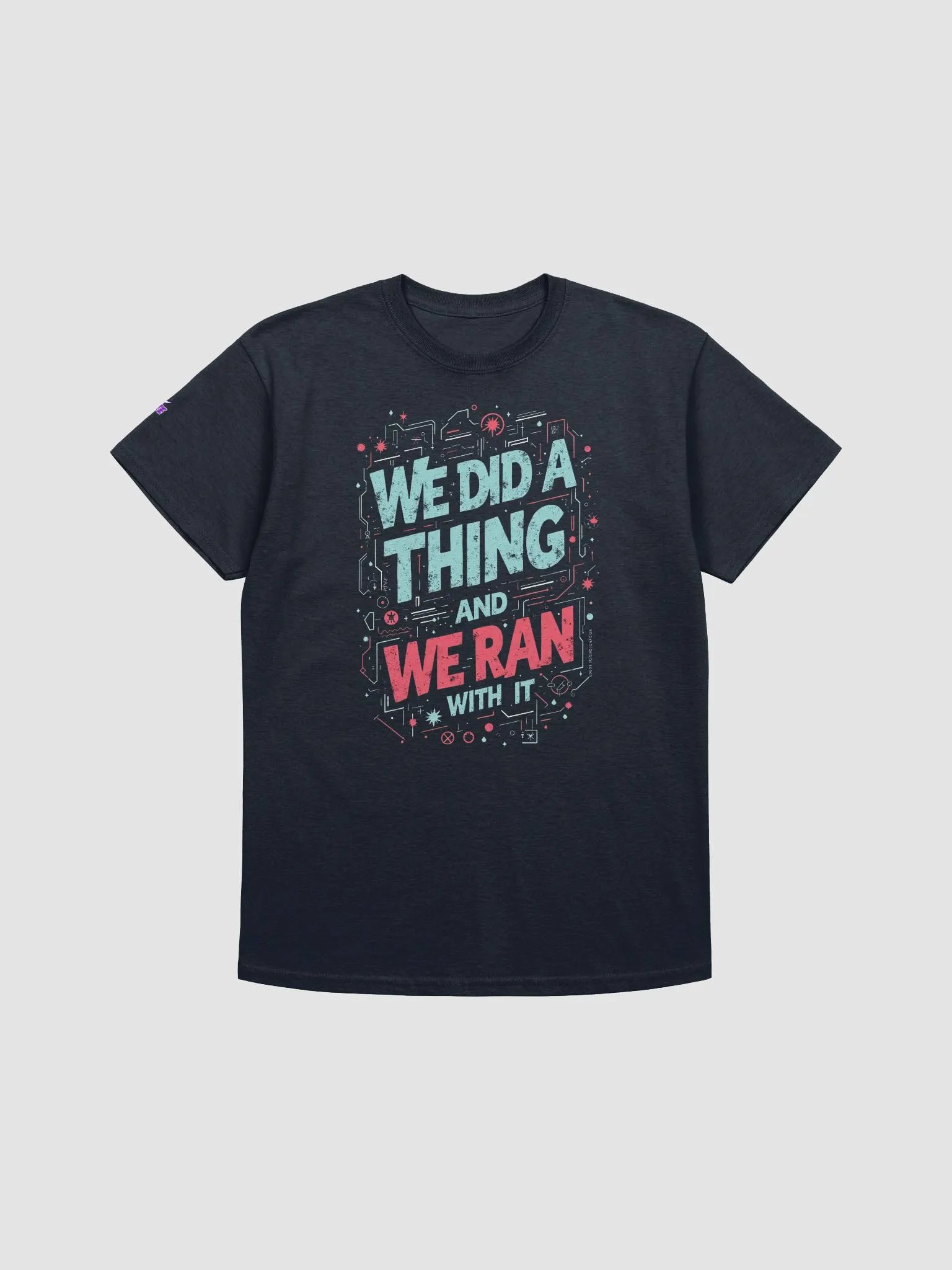 We Did a Thing and Ran With it Tee product image (1)