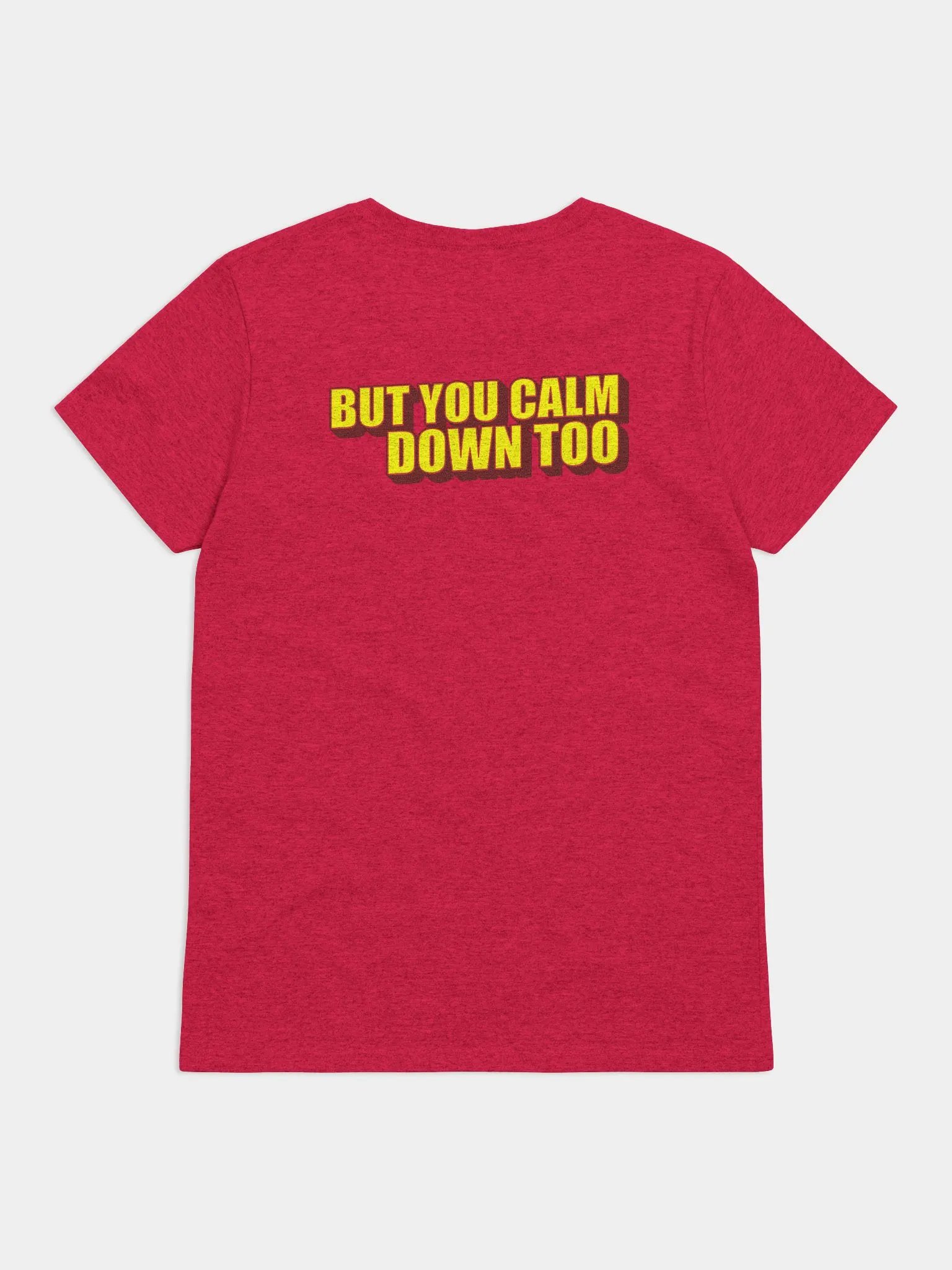 I'LL CALM DOWN BUT YOU CALM DOWN TOO product image (2)