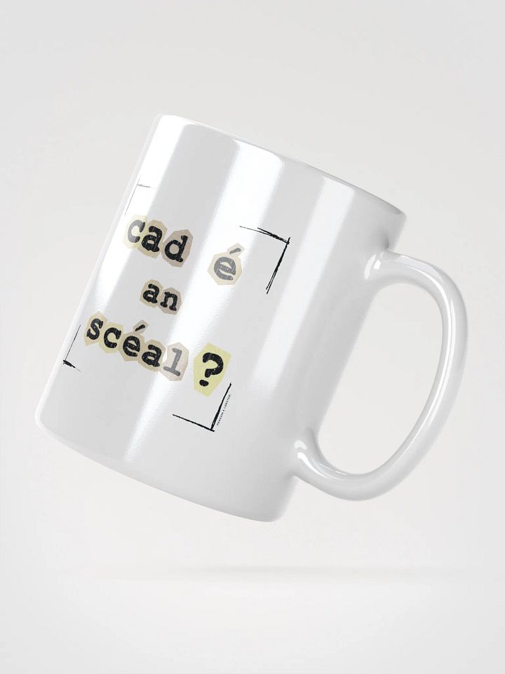 Cad é an scéal? Ceramic Mug product image (2)