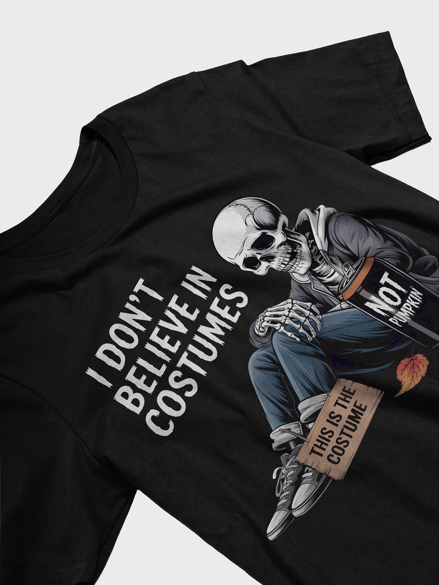 I don't believe in Costumes Skeleton T-Shirt product image (15)