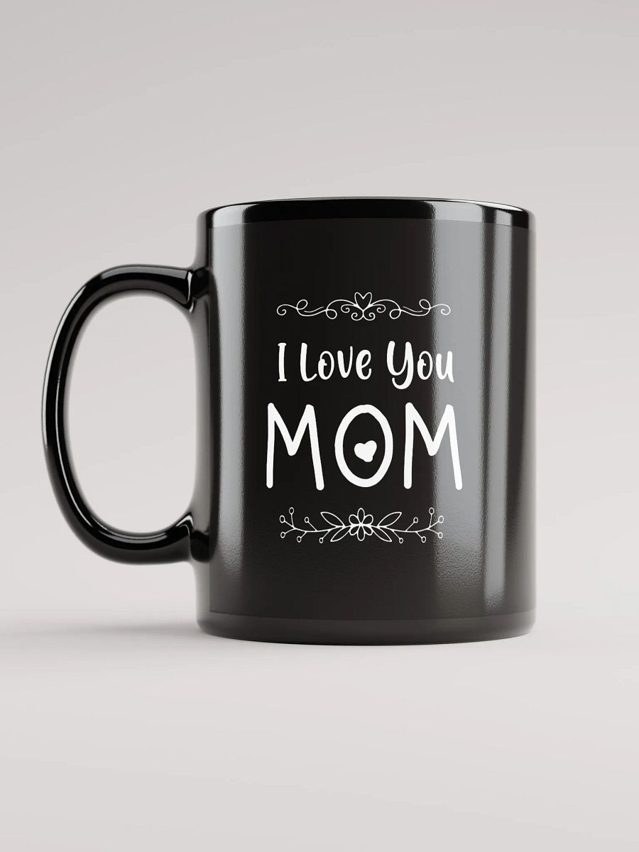 I Love You Mom Black Mug product image (11)