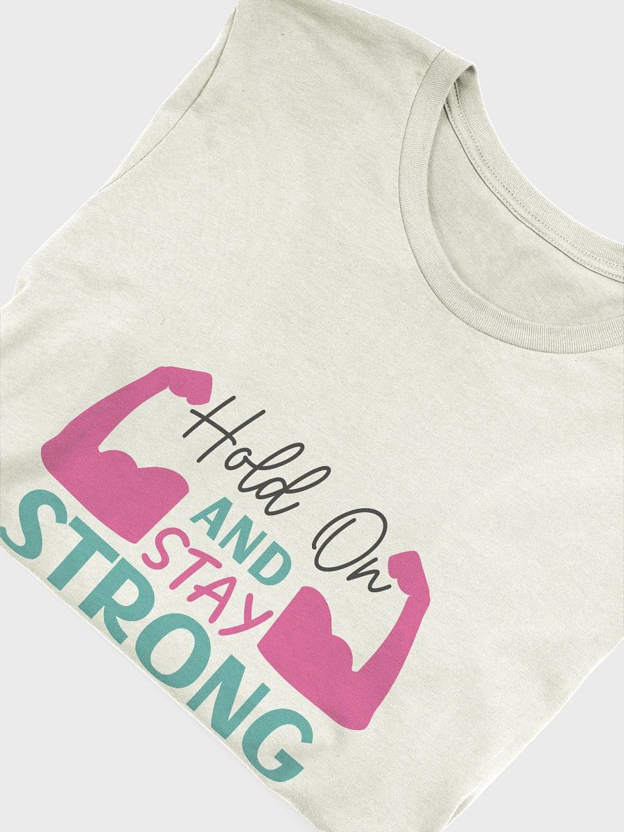 Hold On and Stay Strong T-Shirt product image (5)