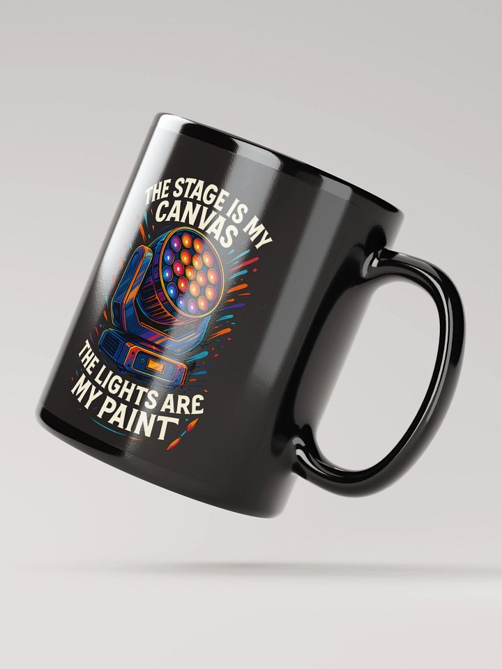 Limited Edition: "The Stage Is My Canvas, The Lights Are My Paint" Coffee Mug product image (3)
