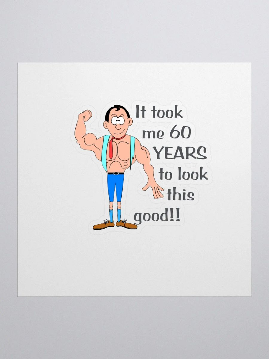 It took me 60 years to look this good. product image (2)