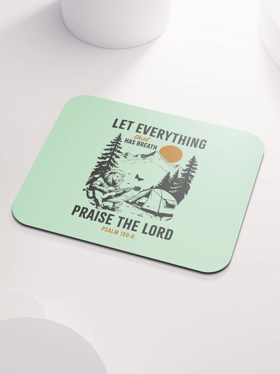 Let Everything That Has Breath Praise the Lord Mouse Pad product image (3)