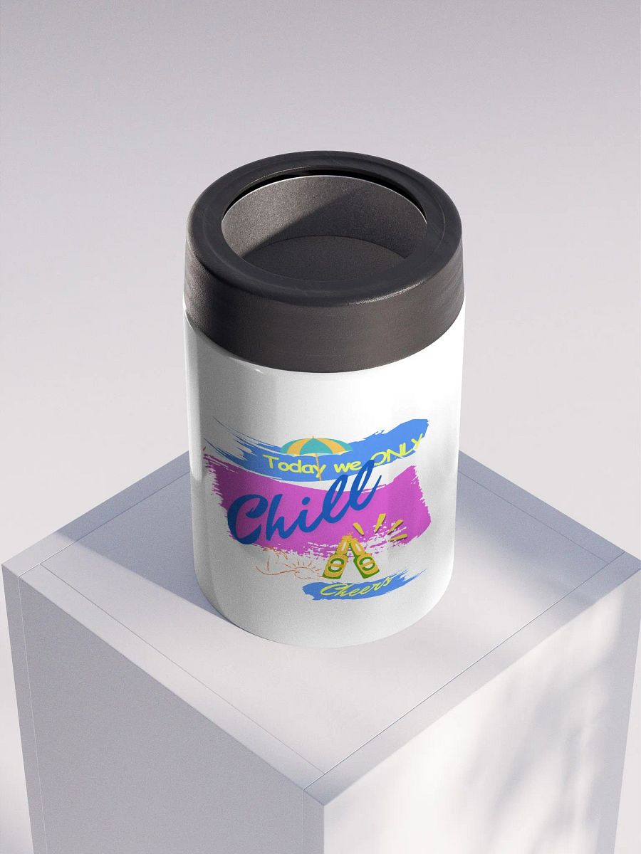 Stainless steel Koozie for your summer parties.   ‘Today  we only  chill ‘design. product image (4)