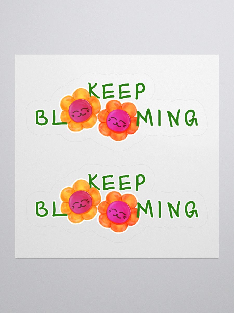 KEEP BLOOMING Sticker #1 product image (2)