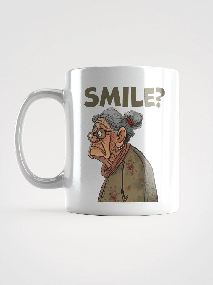 "Smile? I am smiling. That's all you're gettin'." White glossy mug product image (2)
