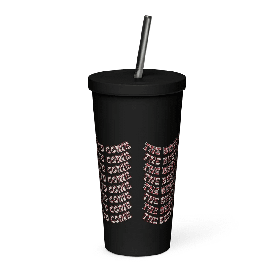 The Best Is Yet To Come: Insulated Tumbler with Straw product image (3)