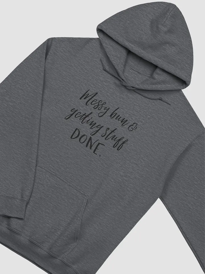 'Messy bun & Getting Stuff Done' Hoodie product image (6)