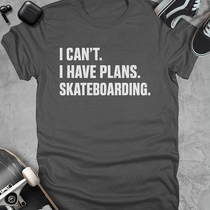 I have plans, Skateboarding t-shirt, Unisex product image (4)