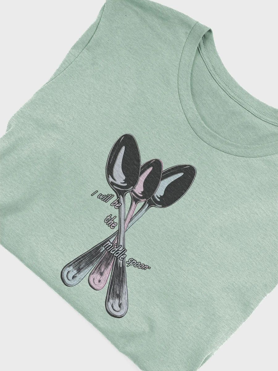 I will be the middle spoon T-shirt super soft. product image (53)