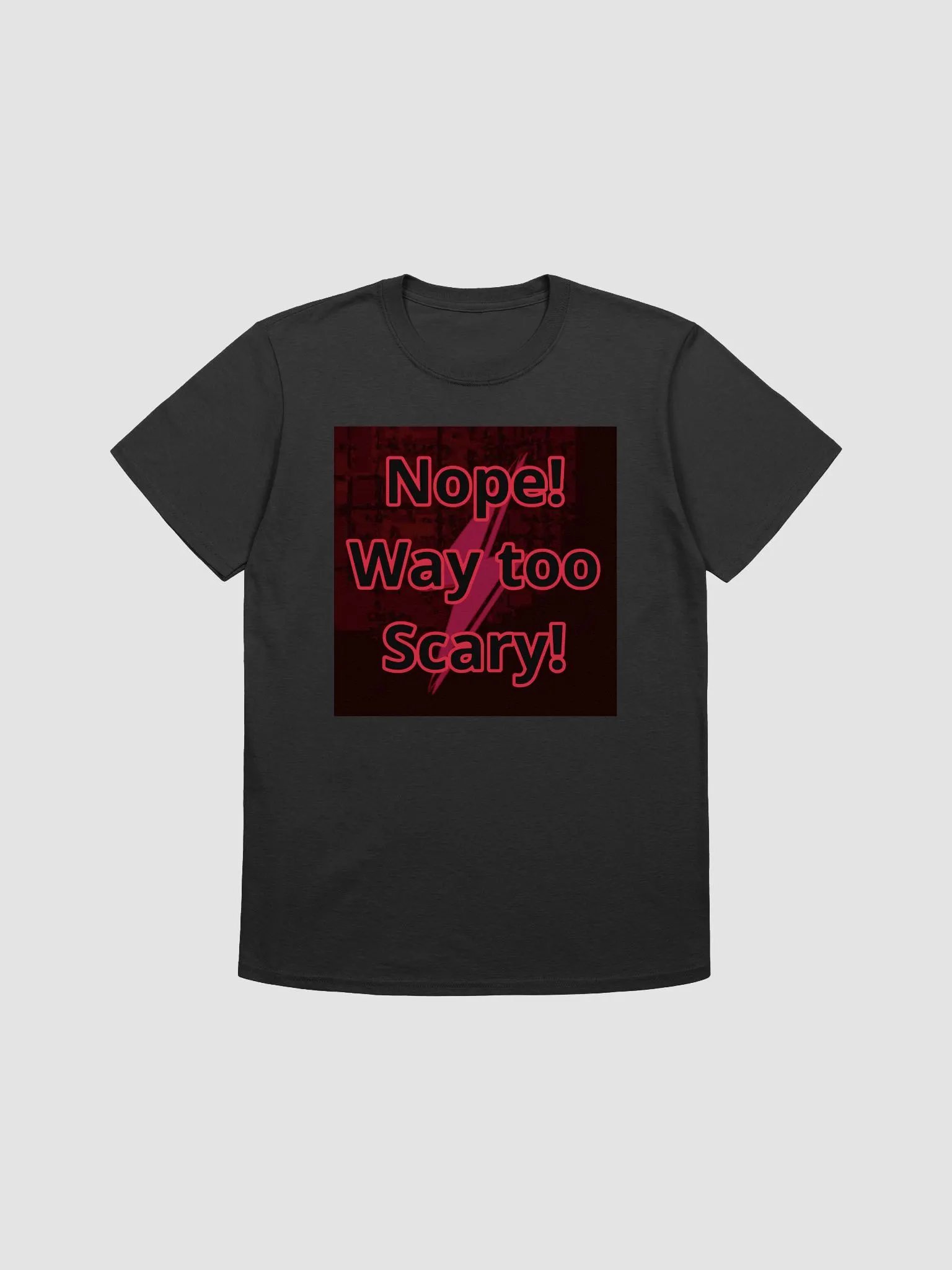 Nope! Way Too Scary! Graphic T-Shirt product image (1)