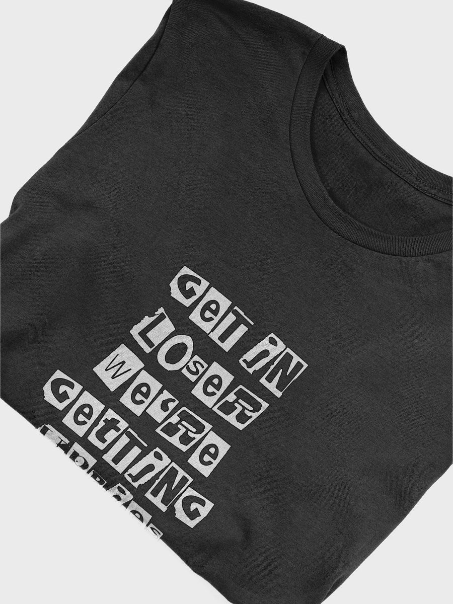 Get In Loser || Unisex Super Soft Tee product image (5)