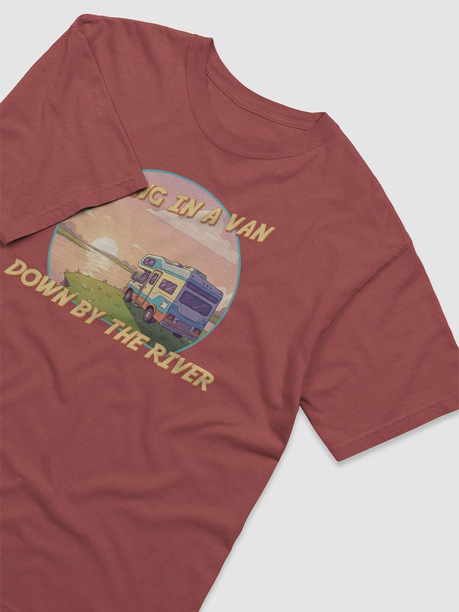 Living In A Van Down By The River - Unisex T-Shirt product image (38)