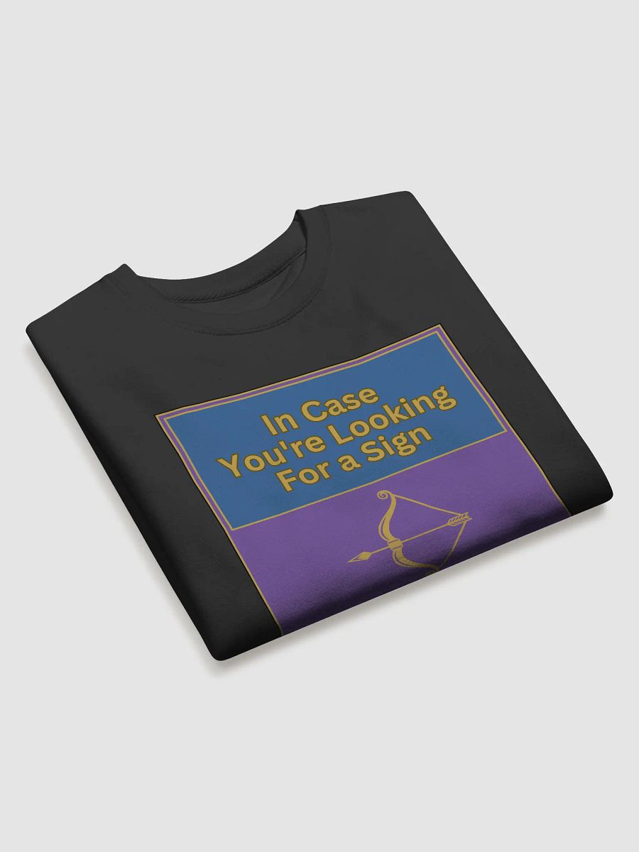 In Case You’re Looking For A Sign Sagittarius Zodiac Sign, Zodiac Sign vibes, Sagittarius Sweatshirt, Astrological Sweatshirt product image (2)