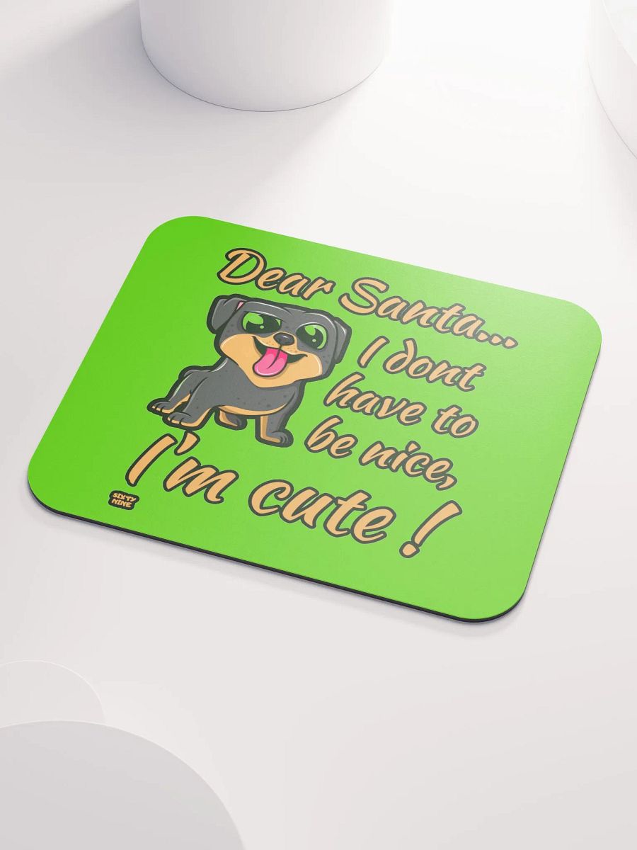 DEAR SANTA, I DON'T HAVE TO BE NICE, I'M CUTE! product image (3)