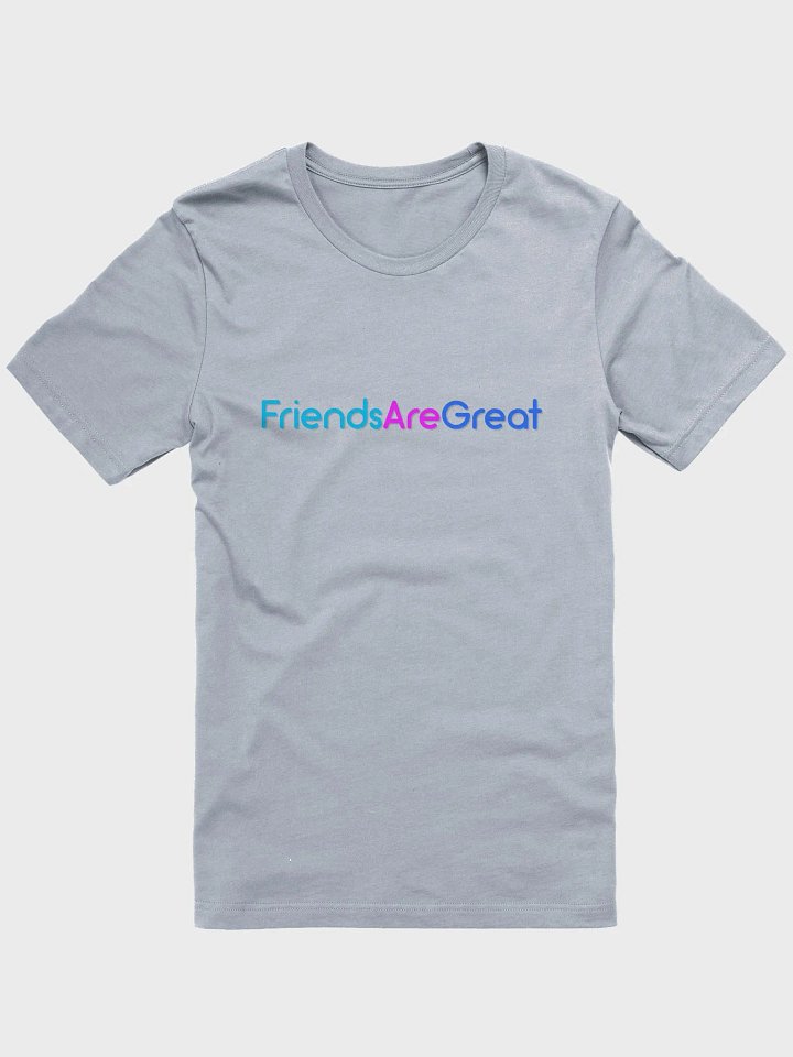 Friends Are Great T-Shirt product image (5)