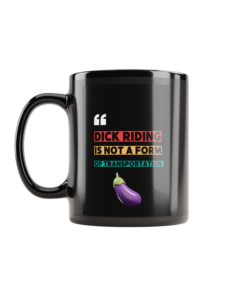 D Riding Is Not A Form Of Transportation MUG product image (12)