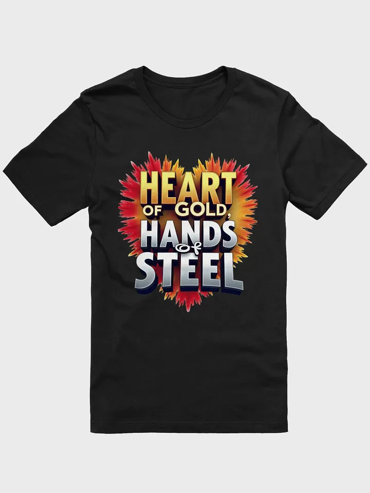 Heart of Gold, Hands of Steel T-Shirt product image (6)